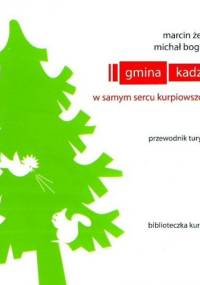 Gmina Kadzidło. W samym sercu Kurpiowszczyzny – przewodnik turystyczny - Marcin Żerański