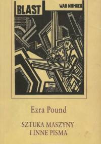 Sztuka maszyny i inne pisma - Ezra Pound