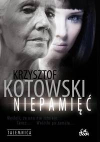 Niepamięć - Krzysztof Kotowski