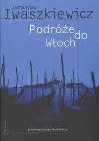 Podróże do Włoch - Jarosław Iwaszkiewicz