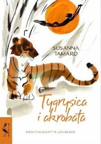 Tygrysica i akrobata - Susanna Tamaro
