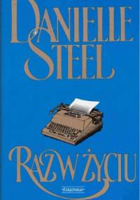 Raz w życiu - Danielle Steel