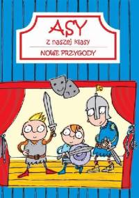 Asy z naszej klasy. Nowe przygody - Patrycja Zarawska