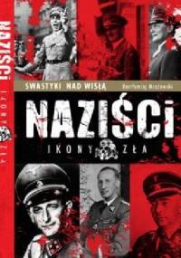 Naziści. Ikony zła - Bartłomiej Mrożewski