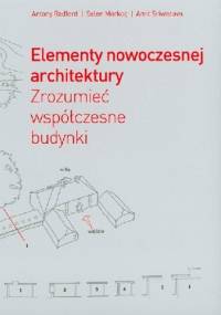 Elementy nowoczesnej architektury. Zrozumieć współczesne budynki