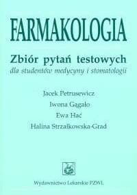 Farmakologia. Zbiór pytań testowych dla studentów medycyny i
