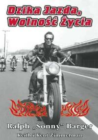 Dzika jazda, wolność życia. Niezwykłe historie motocyklowe