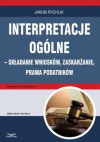 Interpretacje ogólne składanie wniosków, zaskarżanie, prawa podatników - Rychlik Jakub