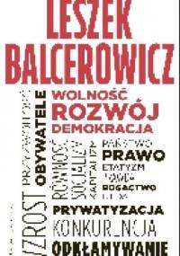 Wolność, rozwój, demokracja - Leszek Balcerowicz