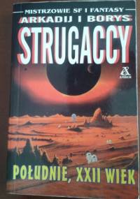 Południe, XXII wiek - Arkadij Strugacki, Borys Strugacki