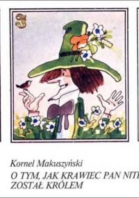 O tym, jak krawiec pan Niteczka został królem - Kornel Makuszyński