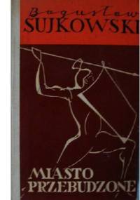 Miasto przebudzone - Bogusław Sujkowski