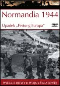 Normandia 1944 Upadek "Festung Europa" - Stephen Badsey