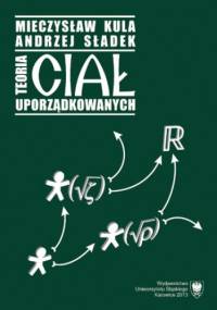 Teoria ciał uporządkowanych - Mieczysław Kula, Sładek Andrzej
