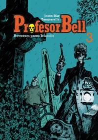 Profesor Bell 3: Rowerem przez Irlandię - Joann Sfar, Hervé Tanquerelle