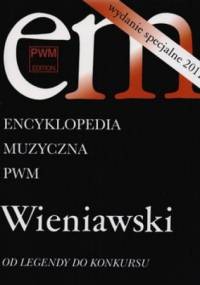 Encyklopedia Muzyczna. Wieniawski. Od legendy do konkursu - praca zbiorowa
