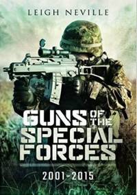 Guns of Special Forces 2001 – 2015 - Leigh Neville