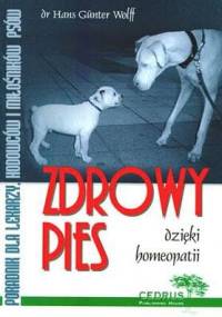 Zdrowy pies dzięki homeopatii - Gunter Hans Wolff