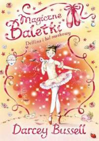 Magiczne baletki. Delfina i bal maskowy - Darcey Bussell