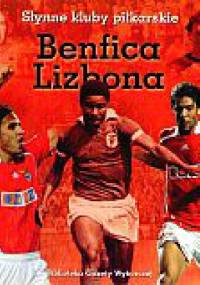 Benfica Lizbona. Słynne Kluby Piłkarskie - praca zbiorowa