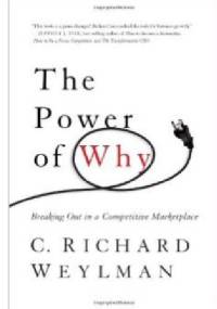 The Power of Why - C. Richard Weylman