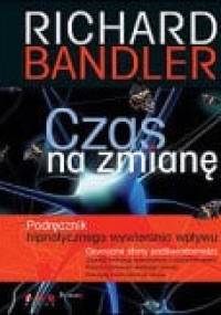 Czas na zmianę - Richard Bandler