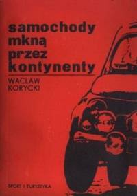 Samochody mkną przez kontynenty - Wacław Korycki