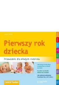 Pierwszy rok dziecka. Przewodnik dla młodych rodziców - Silvia Hofer