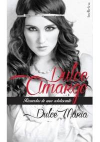 Dulce Amargo - Dulce Maria Espinosa Saviñón