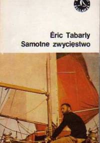 Samotne zwycięstwo - Éric Tabarly