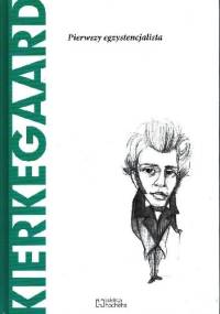 Kierkegaard. Pierwszy egzystencjalista - autor nieznany