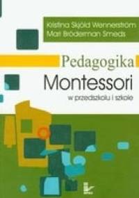 Pedagogika Montessori w przedszkolu i szkole - Kristina Skjöld Wennerström, Mari Bröderman Smeds