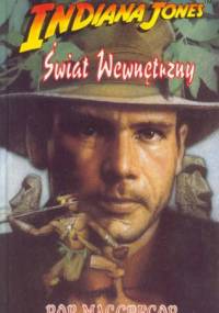 Indiana Jones i Świat Wewnętrzny - Rob MacGregor