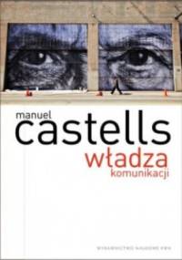 Władza komunikacji - Manuel Castells