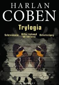 Trylogia: Schronienie / Kilka sekund od śmierci / Odnaleziony - Harlan Coben