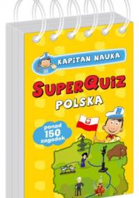 Kapitan Nauka SuperQuiz POLSKA - praca zbiorowa