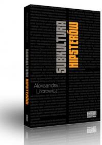 Subkultura hipsterów - Aleksandra Litorowicz