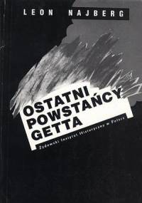 Ostatni powstańcy getta - Leon Najberg
