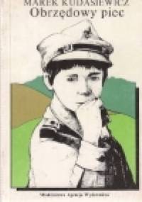 Obrzędowy piec. Zwyczaje, obrzędy, tradycje harcerskie - Marek Kudasiewicz