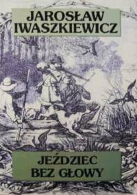 Jeździec bez głowy - Jarosław Iwaszkiewicz