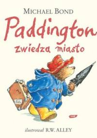 Paddington zwiedza miasto - Michael Bond