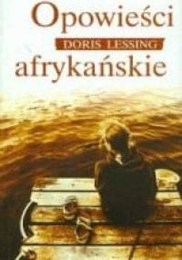 Opowieści afrykańskie - Doris Lessing