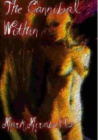 The Cannibal Within - Mark L. Mirabello
