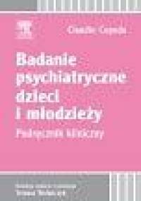 Badanie psychiatryczne dzieci i młodzieży. Podręcznik kliniczny - Claudio Cepeda
