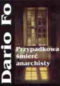 Przypadkowa śmierć anarchisty - Dario Fo