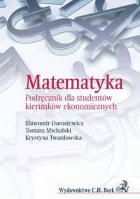 Matematyka. Podręcznik dla studentów kierunków ekonomicznych
