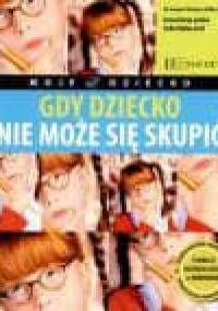 Gdy dziecko nie może się skupić - praca zbiorowa