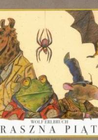 Straszna piątka - Wolf Erlbruch