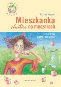 Mieszkanka chatki na moczarach - Bożena Kropka
