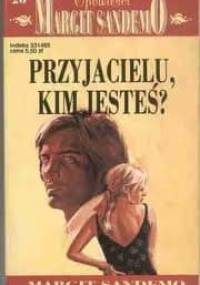 Przyjacielu, kim jesteś? - Margit Sandemo